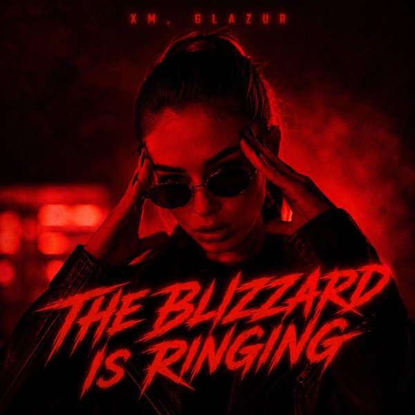 XM &amp;amp; Glazur - The Blizzard is Ringing