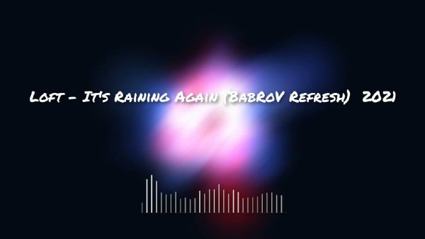 Loft - It&amp;apos;s Raining Again (BabRoV Refresh)