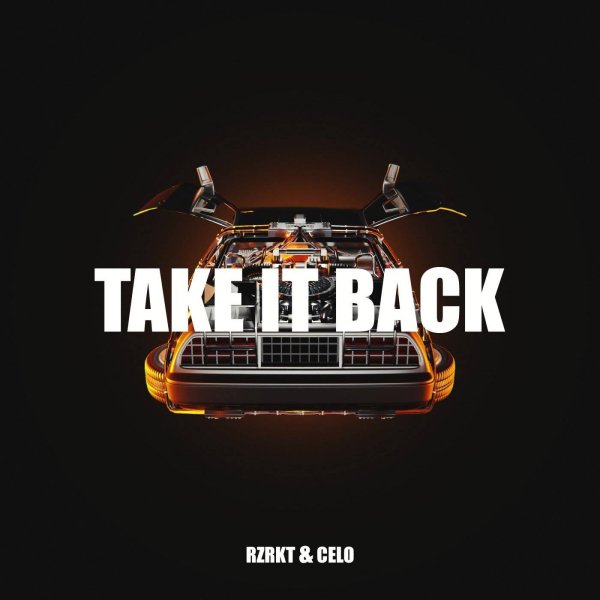RZRKT &amp;amp; CELO - TAKE IT BACK