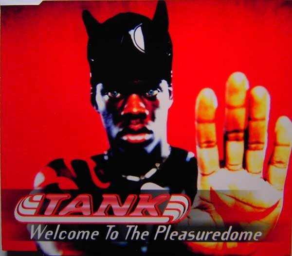 TANK - Welcome To The Pleasuredome (Radio Edit)