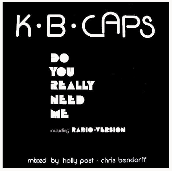 K.B.Caps - Do You Really Need Me
