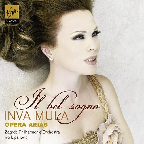 Inva Mula - Il bel sogno - Opera Arias -