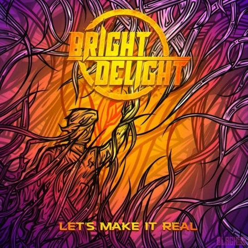 BrightDelight - Lets Make It Real