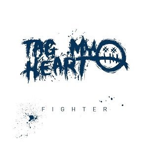 Tag My Heart - Fighter