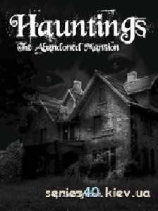 Hauntings The Abonded Mansion