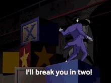 Batman-ill-break-you-in-two