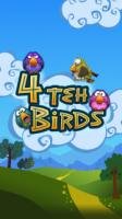 4 teh birds