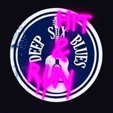 Deep Six Blues - Hit and Run