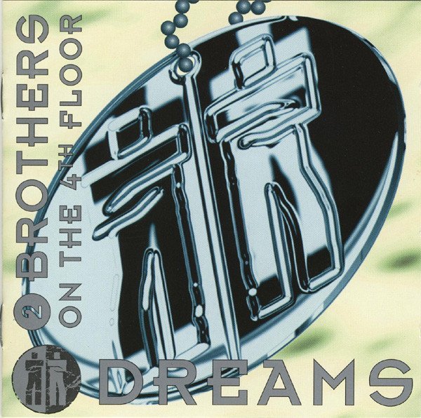 2 Brothers On The 4th Floor - Dreams (Will Come Alive)