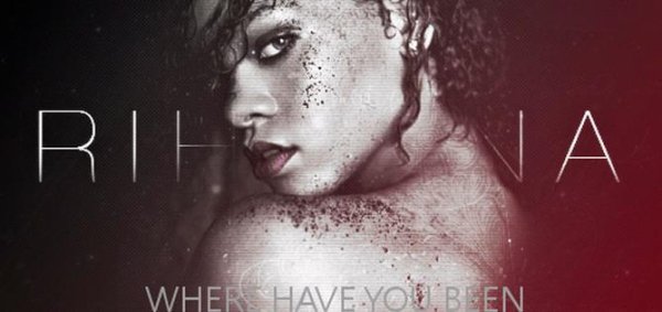 Rihanna-Where Have You Been