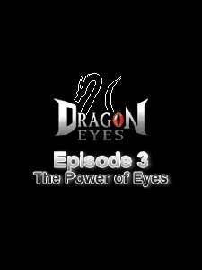 dragon eyes episode 3 the power of eyes