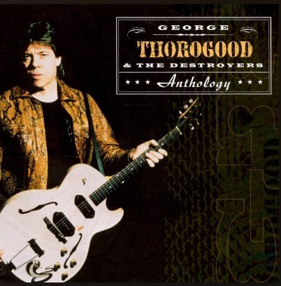 George Thorogood &amp; The Destroyers - Howlin' For My Baby