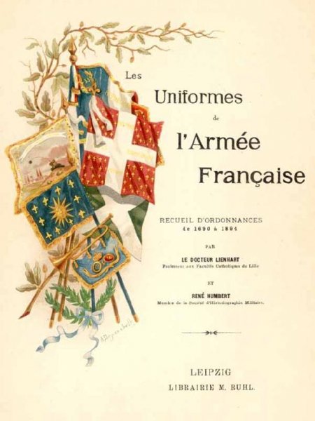Les uniformes de l'armee Francaise 1690-1894. Tome I