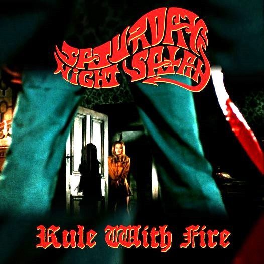 Saturday Night Satan - Rule With Fire