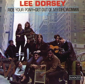 Lee Dorsey - Get Out Of My Life Woman