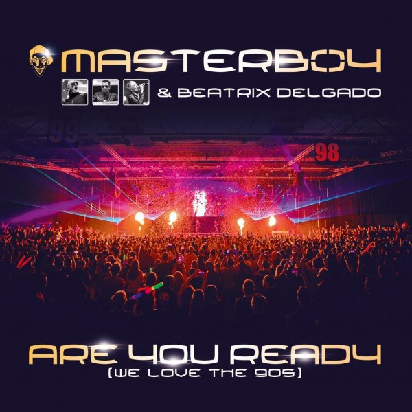 Masterboy &amp; Beatrix Delgado - Are You Ready (We Love The 90s) (Original Radio Edit)