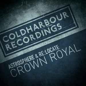Astrosphere &amp; Re:Locate - Crown Royal (Extended Mix)