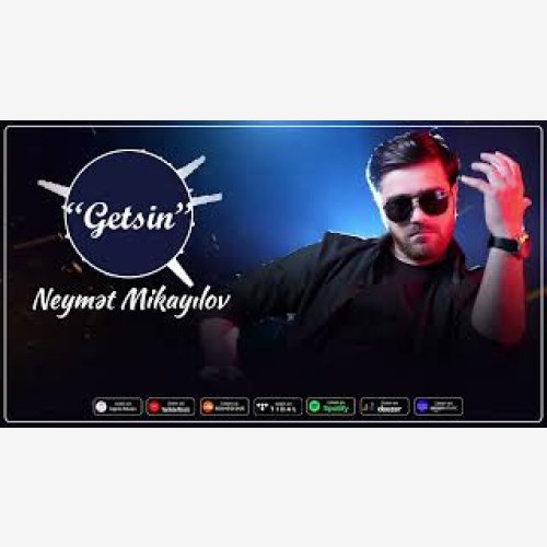 Neymət Mikayılov - Getsin