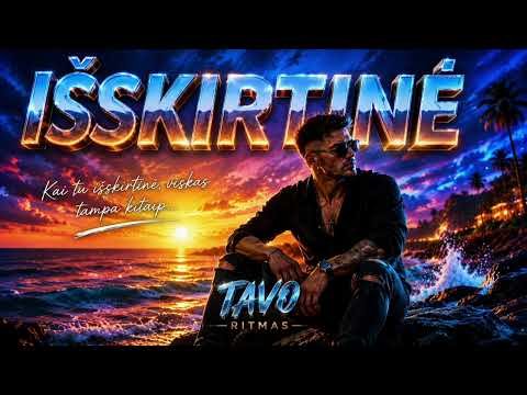 Tavo Ritmas - Išskirtinė