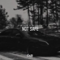 Not Safe - WYR GEMI ffeat  NICESKEIK