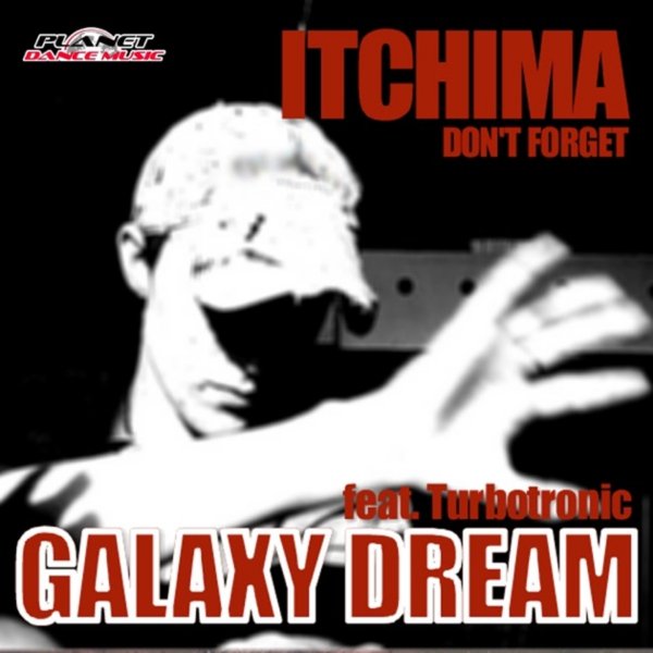 Galaxy Dream feat. Turbotronic - Itchima (Don't Forget) (Extended Mix)