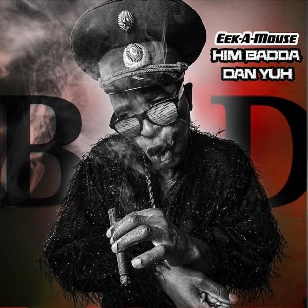 Eek-A-Mouse - Him Badda Dan Yuh