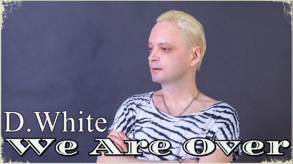 D.White - We are over ( New Italo Disco 2021)