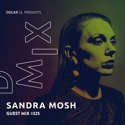 Sandra Mosh - Oscar L's DMix Radioshow 325