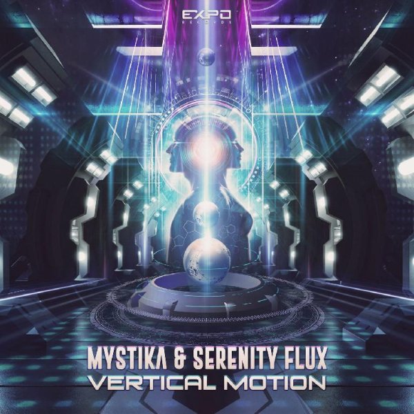 Mystika &amp; Serenity Flux - Expo Records, Vertical Motion (Original Mix)
