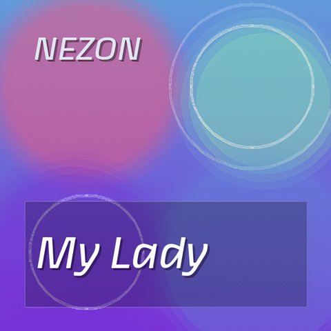 Nezon - My Lady '2026
