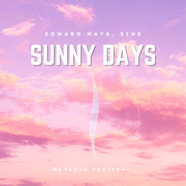 Edward Maya &amp; SINE - Sunny Days (Mayavin Festival Edit Extended)