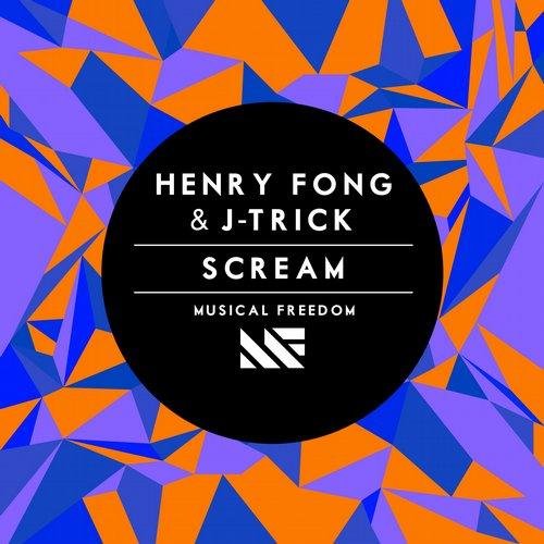 Henry Fong &amp; J-Trick - Scream (Original Mix)