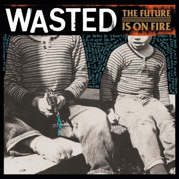Wasted - Tomorrow's Not Promised Today