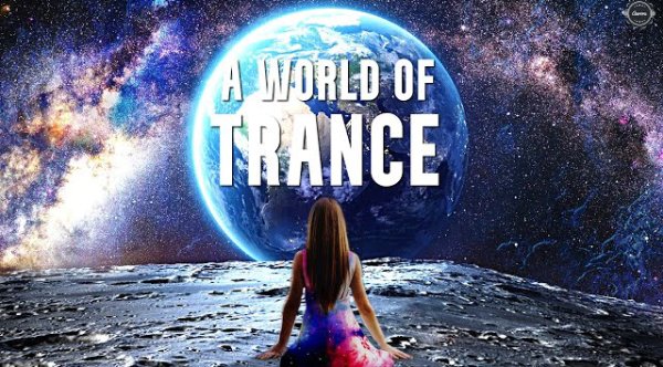 Trance Music - A World Of Trance | 2 Hour Trance Mix