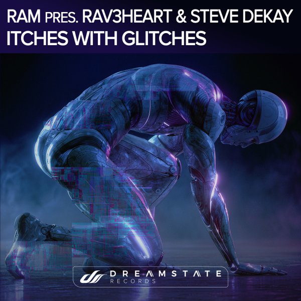 RAM, Steve Dekay, RAM pres. RAV3HEART - Itches With Glitches (Extended Mix)