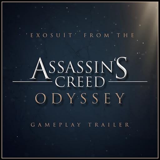 L'Orchestra Cinematique - Exosuit (From the "Assassin's Creed Odyssey" Gameplay Trailer)