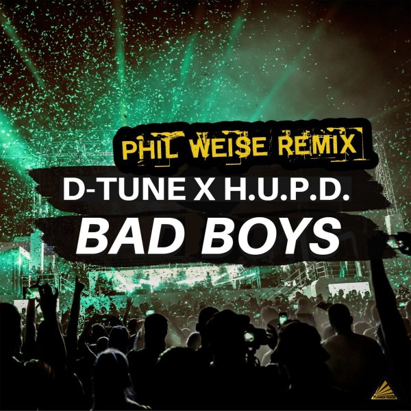 D-Tune x H.U.P.D. - Bad Boys (Phil Weise Remix)