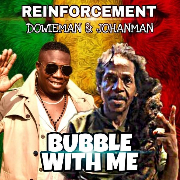 Reinforcement, Johanman, Dowieman - Bubble With Me