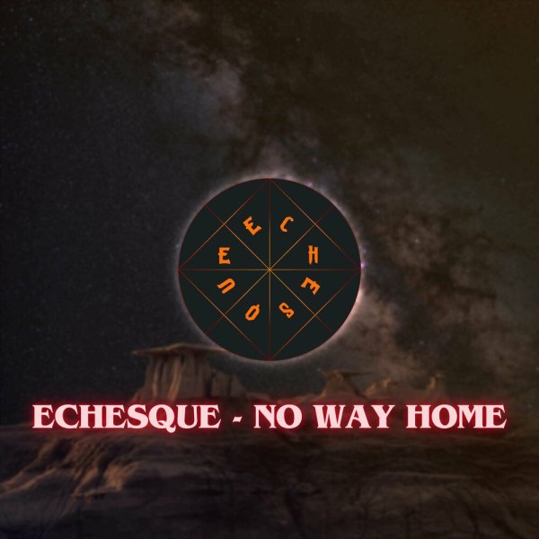 Echesque - No Way Home