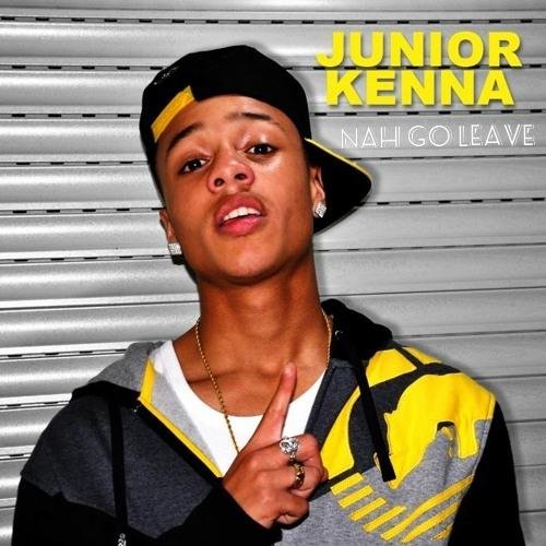 Junior Kenna - #Nah Go Leave (Reggae/Dancehall)