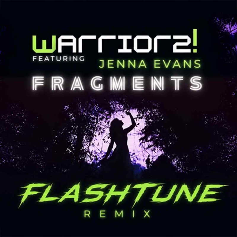 Warriorz! &amp; Jenna Evans - Fragments (Flashtune Remix)