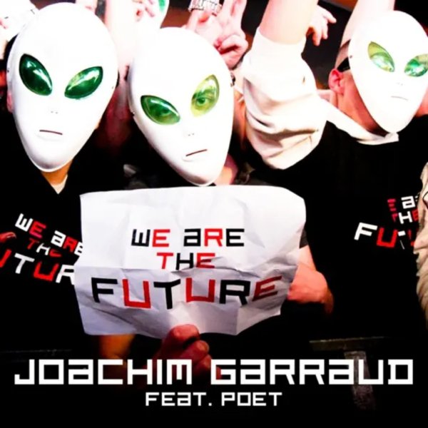 Joachim Garraud feat. Poet - We Are The Future (Karim Mika Remix)