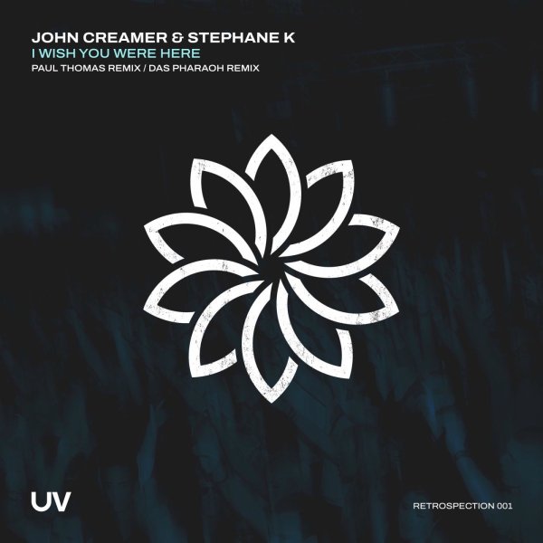 John Creamer;Stephane K;Paul Thomas - I Wish You Were Here (Paul Thomas Extended Remix)