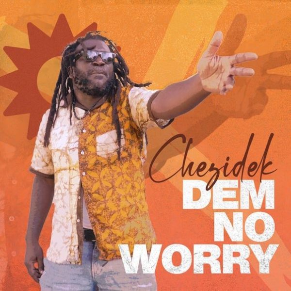 Chezidek &amp; Irie Ites - Dem No Worry
