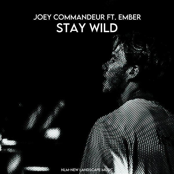 Ember, Joey Commandeur - Stay Wild feat. EMBER (Extended Mix)