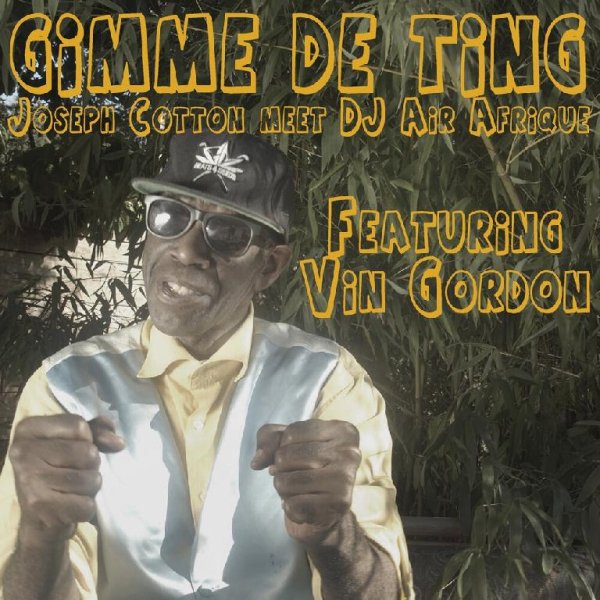 Joseph Cotton, DJ Air Afrique feat. Vin Gordon - Gimme De Ting