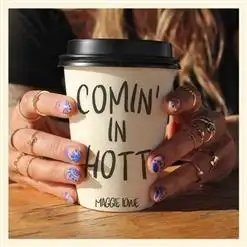 Maggie Lowe - 01. Comin' In Hott