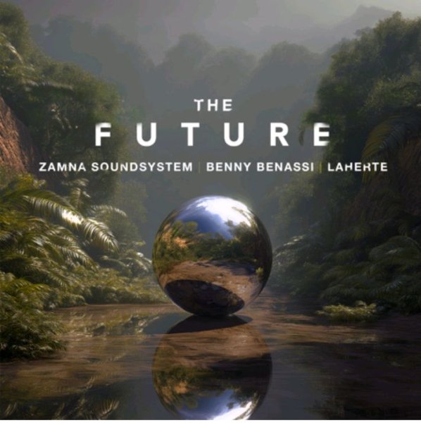 Zamna Soundsystem feat. Benny Benassi &amp; Laherte - The Future (Extended Mix)