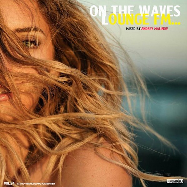 Andrey Malinov - On the Waves Lounge FM