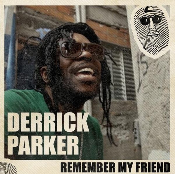Derrick Parker &amp; Top Secret Music - Remember My Friend